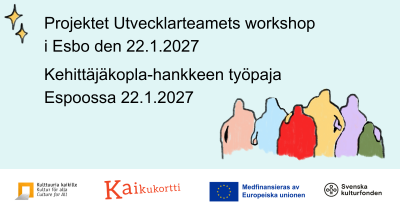 Projektet Utvecklarteamets workshop i Esbo den 22.1.2027. Två teckningar: två stjärnor bredvid varandra och sex figurer tillsammans. Logon: Kultur för alla, Kaikukortet, Medfinansieras av Europeiska unionen, Svenska kulturfonden.