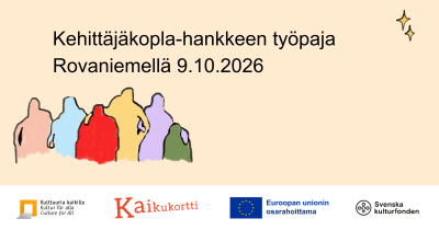 Kehittäjäkopla-hankkeen työpaja Rovaniemellä 9.10.2026. Kuusi eriväristä piirrettyä hahmoa rivissä, osalla kädet toistensa harteilla. Logot: Kulttuuria kaikille, Kaikukortti, EU:n osarahoittama, Svenska kulturfonden.